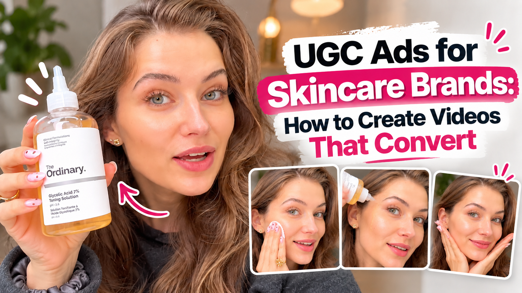 UGC Ads for Skincare Brands: How to Create Videos That Convert